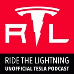 Ride the Lightning: Unofficial Tesla Motors Podcast